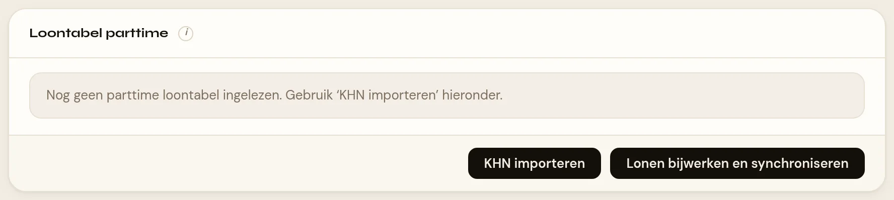 Het blok Loontabel parttime onder Instellingen › Personeelsbeheer, met in plaats van een tabel de melding: Nog geen parttime loontabel ingelezen. Gebruik KHN importeren hieronder. Rechtsonder de twee knoppen KHN importeren en Lonen bijwerken en synchroniseren.